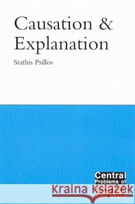 Causation and Explanation, 8 Psillos, Stathis 9780773524682 McGill-Queen's University Press