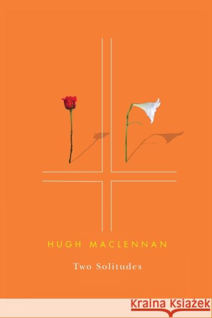 Two Solitudes Hugh MacLennan 9780773524927 McGill-Queen's University Press