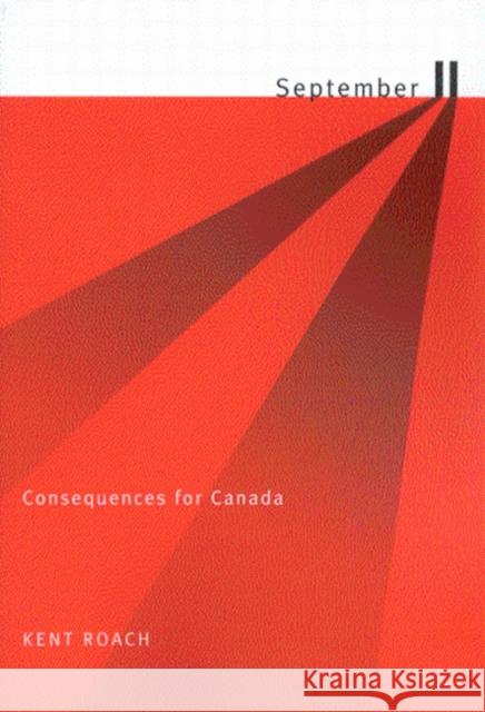 September 11 : Consequences for Canada Kent Roach 9780773525856 McGill-Queen's University Press