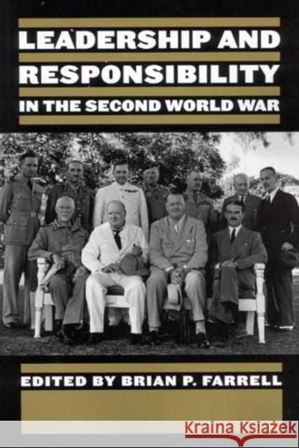 Leadership and Responsibility in the Second World War Brian Farrell 9780773526433