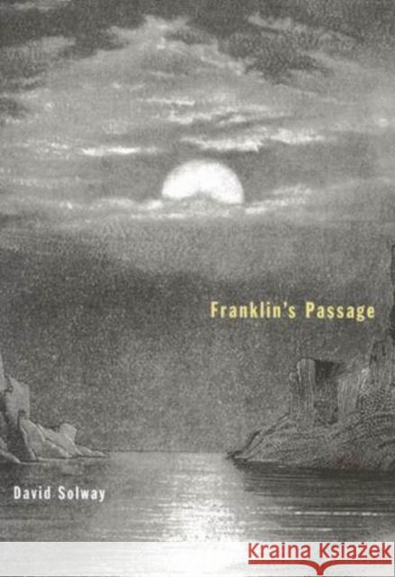 Franklin's Passage David Solway 9780773526839 McGill-Queen's University Press