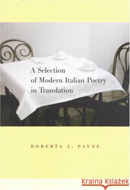 A Selection of Modern Italian Poetry in Translation Roberta Payne 9780773526969 McGill-Queen's University Press