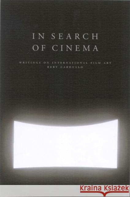 In Search of Cinema: Writings on International Film Art Bert Cardullo 9780773527065