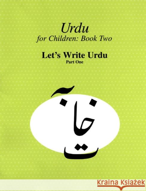 Urdu for Children, Book II, Let's Write Urdu, Part One : Let's Write Urdu, Part I Sajida Alvi 9780773527614 McGill-Queen's University Press