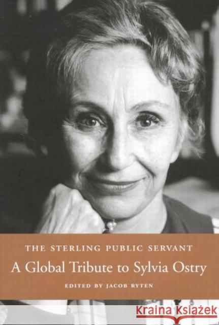 The Sterling Public Servant: A Global Tribute to Sylvia Ostry Jacob Ryten 9780773527911 McGill-Queen's University Press