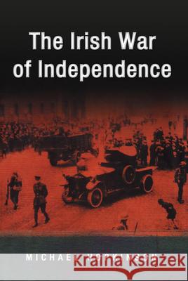 The Irish War of Independence Michael Hopkinson 9780773528406 McGill-Queen's University Press