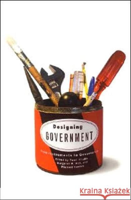 Designing Government: From Instruments to Governance Pearl Eliadis, Margaret M Hill, Michael Howlett 9780773528451 McGill-Queen's University Press