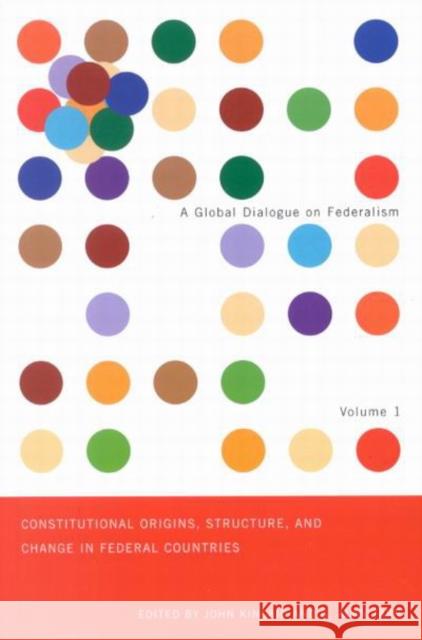 Constitutional Origins, Structure, and Change in Federal Countries John Kincaid G. Alan Tarr 9780773528499 McGill-Queen's University Press