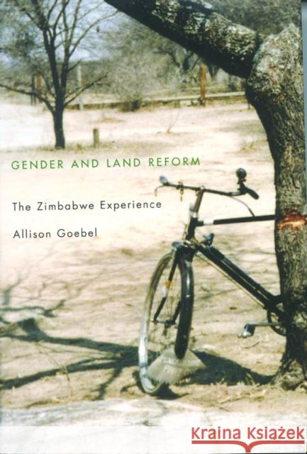 Gender and Land Reform : The Zimbabwe Experience Allison Goebel 9780773529076 McGill-Queen's University Press