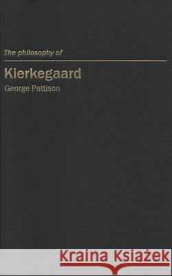 The Philosophy of Kierkegaard, 7 Pattison, George 9780773529878