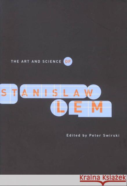 The Art and Science of Stanislaw Lem Peter Swirski 9780773530461