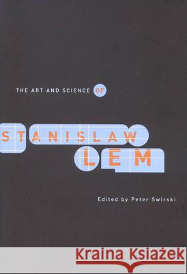 The Art and Science of Stanislaw Lem Peter Swirski 9780773530478