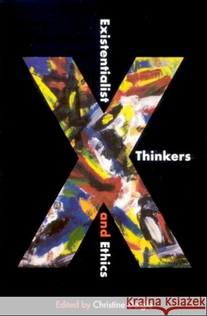 Existentialist Thinkers and Ethics Christine Daigle 9780773531062 McGill-Queen's University Press