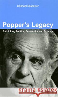 Popper's Legacy: Rethinking Politics, Economics, and Science Raphael Sassower 9780773531758