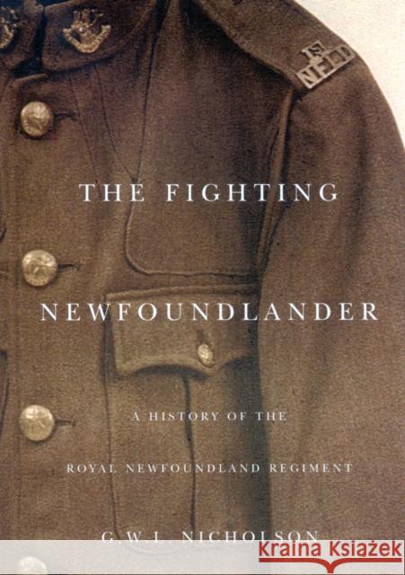 The Fighting Newfoundlander Gerald W. L. Nicholson 9780773532069 McGill-Queen's University Press