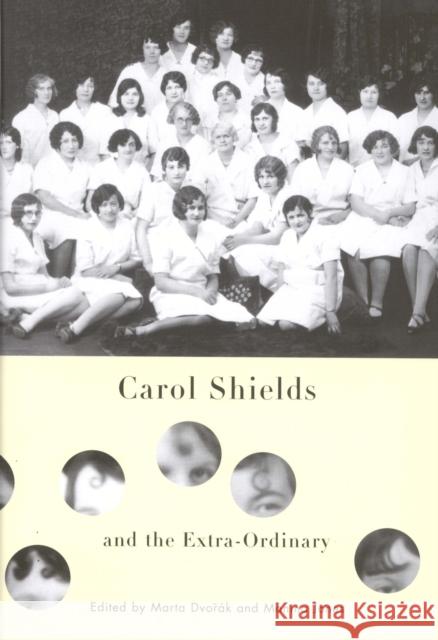 Carol Shields and the Extra-Ordinary Marta Dvorak Manina Jones 9780773532205 McGill-Queen's University Press