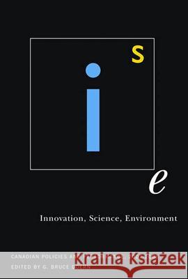 Innovation, Science, Environment 07/08: Canadian Policies and Performance, 2007-2008 G. Bruce Doern 9780773532281 McGill-Queen's University Press