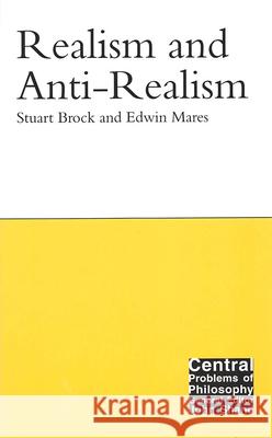 Realism and Anti-Realism, 14 Brock, Stuart 9780773532380 McGill-Queen's University Press