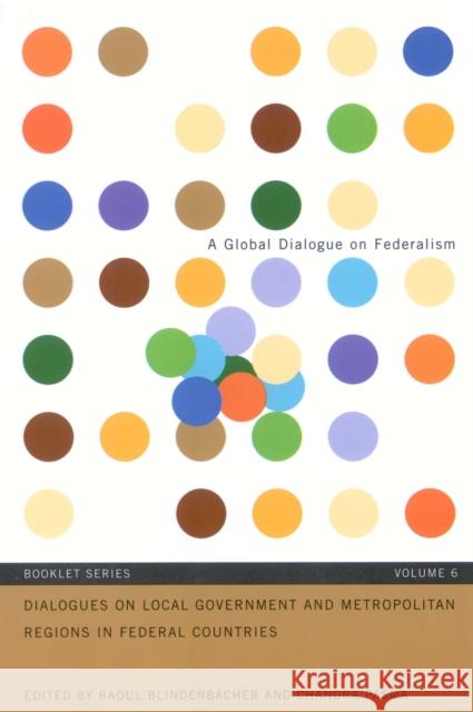 Dialogues on Local Government and Metropolitan Regions in Federal Countries Raoul Blindenbacher Abigail Ostie 9780773533196 McGill-Queen's University Press