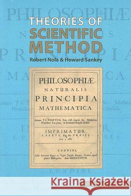 Theories of Scientific Method Robert Nola Howard Sankey 9780773533455