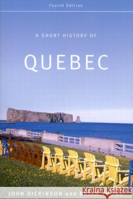 A Short History of Quebec John A. Dickinson Brian Young 9780773534391 McGill-Queen's University Press