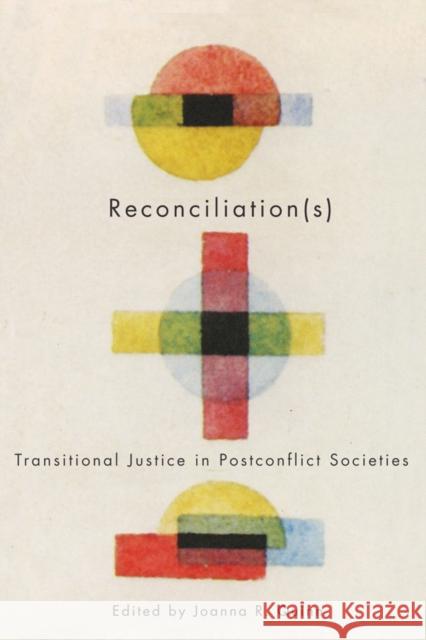 Reconciliation(s) : Transitional Justice in Postconflict Societies Joanna R. Quinn 9780773534629 McGill-Queen's University Press