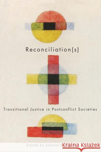 Reconciliation(s): Transitional Justice in Postconflict Societies Quinn, Joanna R. 9780773534636