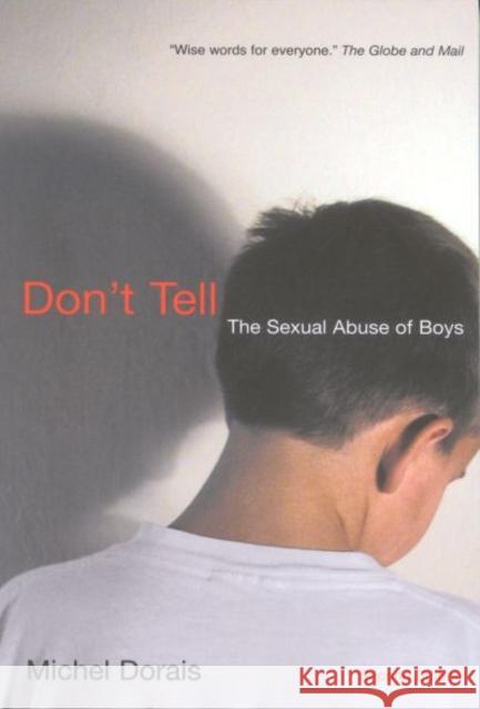 Don't Tell: The Sexual Abuse of Boys, Second Edition Michel Dorais 9780773534728