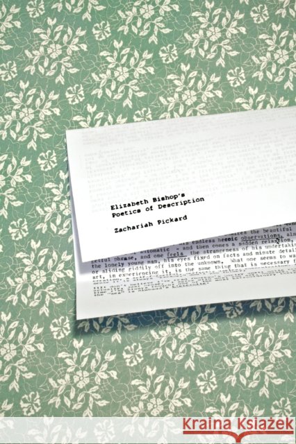 Elizabeth Bishop's Poetics of Description Zachariah Pickard 9780773535053