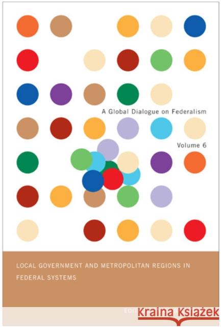 Local Government and Metropolitan Regions in Federal Countries Nico Steytler John Kincaid 9780773535626