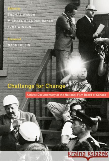 Challenge for Change: Activist Documentary at the National Film Board of Canada Waugh, Thomas 9780773536623 McGill-Queen's University Press