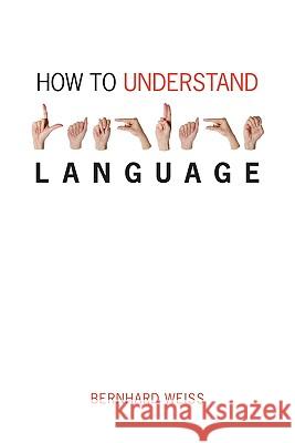 How to Understand Language: A Philosophical Inquiry Bernhard Weiss 9780773537354 McGill-Queen's University Press