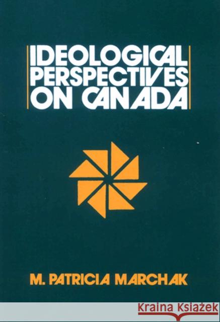 Ideological Perspectives on Canada M. Patricia Marchak 9780773538689