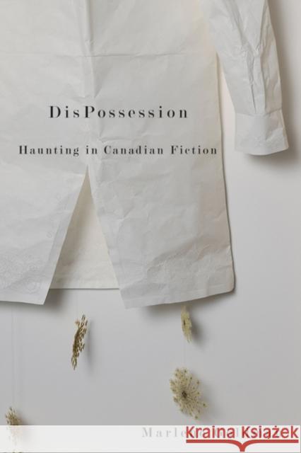 DisPossession : Haunting in Canadian Fiction Marlene Goldman 9780773539501