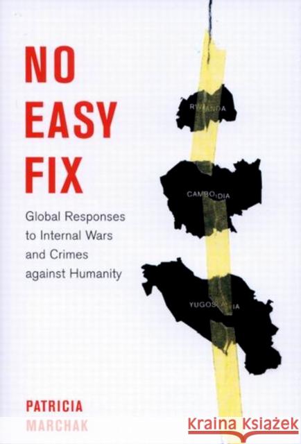 No Easy Fix: Global Responses to Internal Wars and Crimes Against Humanity: Volume 6 Patricia Marchak 9780773540194