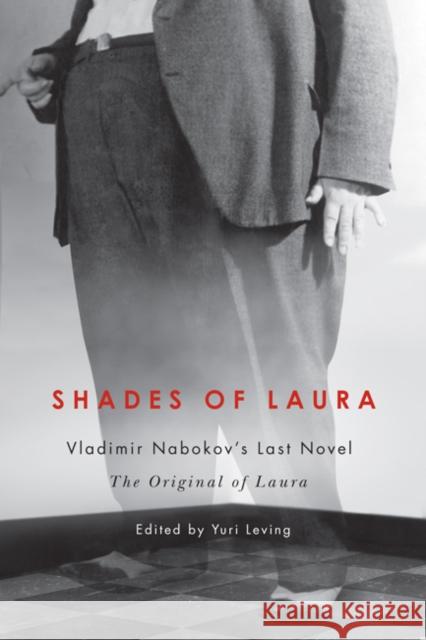 Shades of Laura: Vladimir Nabokov's Last Novel, The Original of Laura Yuri Leving 9780773542631 McGill-Queen's University Press