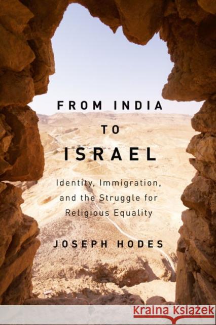 From India to Israel : Identity, Immigration, and the Struggle for Religious Equality Joseph Hodes 9780773543393 McGill-Queen's University Press