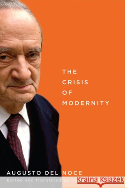 The Crisis of Modernity: Volume 64 del Noce, Augusto 9780773544420 McGill-Queen's University Press