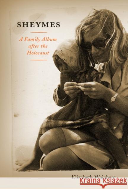 Sheymes: A Family Album After the Holocaust Elizabeth Wajnberg 9780773544598