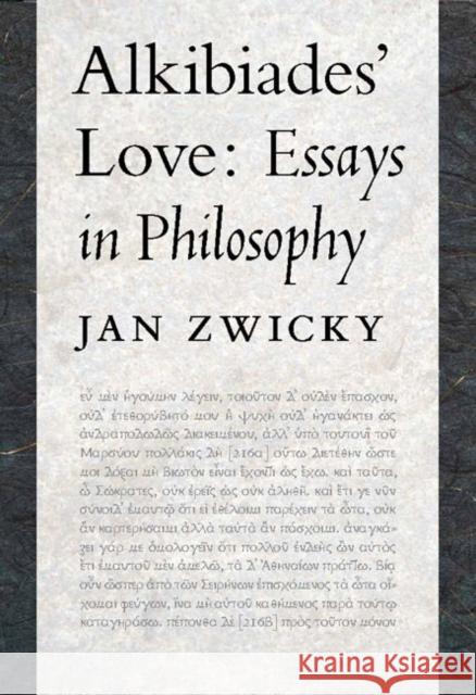 Alkibiades' Love: Essays in Philosophy Jan Zwicky 9780773544635