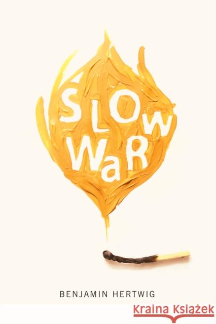 Slow War: Volume 40 Hertwig, Benjamin 9780773551428 McGill-Queen's University Press