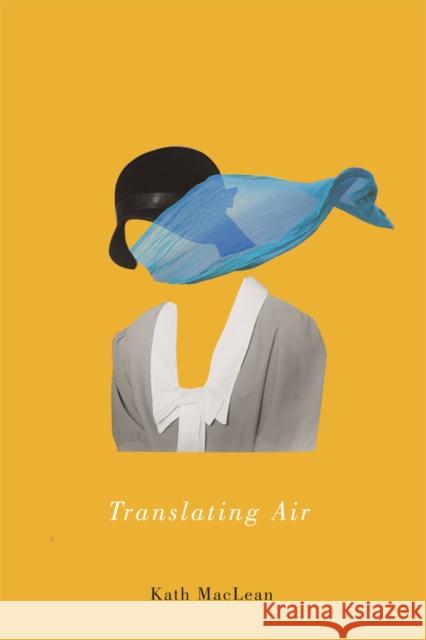 Translating Air Kath MacLean 9780773554566 McGill-Queen's University Press