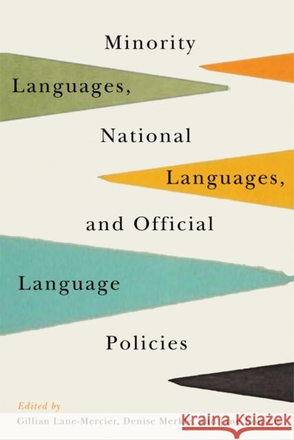 Minority Languages, National Languages, and Official Language Policies Gillian Lane-Mercier Denise Merkle Jane Koustas 9780773554931 McGill-Queen's University Press