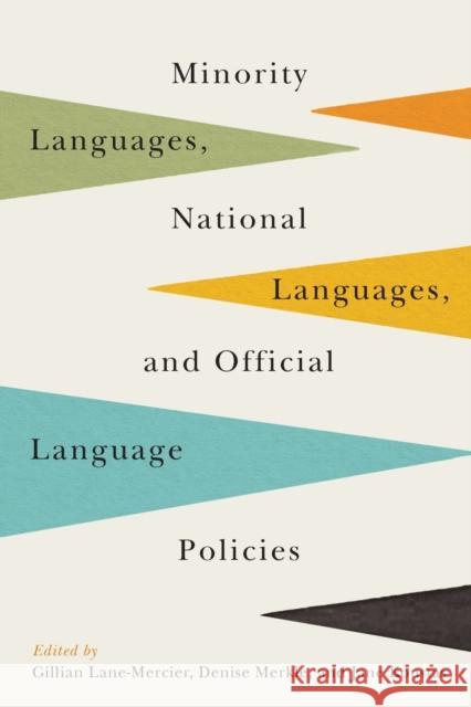 Minority Languages, National Languages, and Official Language Policies Gillian Lane-Mercier Denise Merkle Jane Koustas 9780773554948 McGill-Queen's University Press