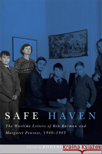 Safe Haven: The Wartime Letters of Ben Barman and Margaret Penrose, 1940-1943 Roderick Barman 9780773555051 McGill-Queen's University Press