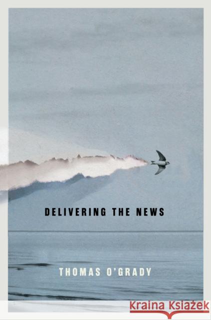 Delivering the News: Volume 47 O'Grady, Thomas 9780773556355