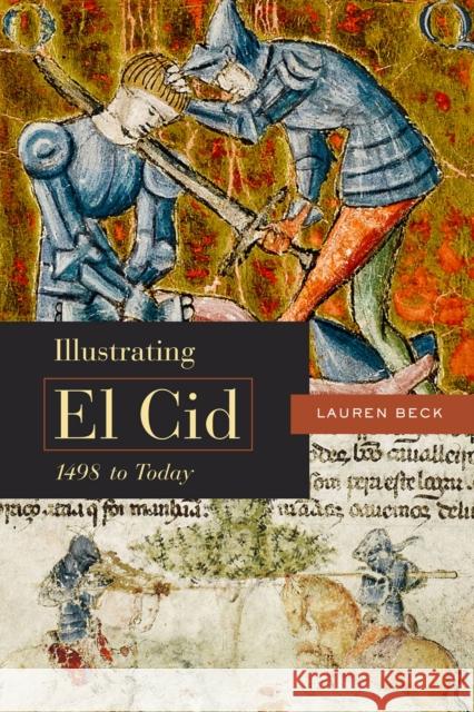 Illustrating El Cid, 1498 to Today Lauren Beck 9780773557253 McGill-Queen's University Press