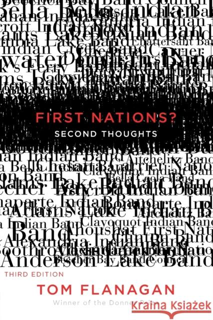 First Nations? Second Thoughts: Third Edition Tom Flanagan 9780773558533 McGill-Queen's University Press