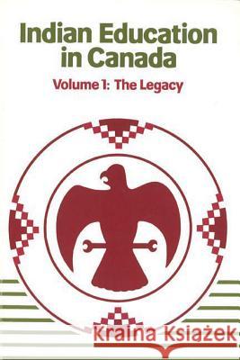 Indian Education in Canada, Volume 1: The Legacy Barman, Jean 9780774802437