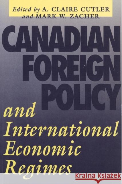 Canadian Foreign Policy and International Economic Regimes A. Claire Cutler Mark W. Zacher  9780774804172